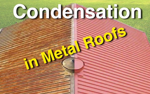 Condensation and metal roofs